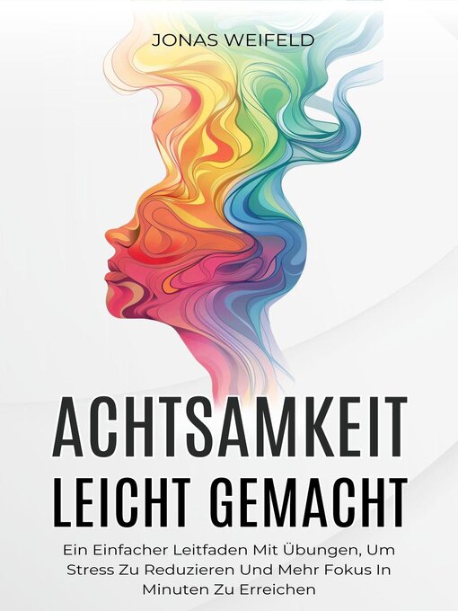 Title details for Achtsamkeit Leicht Gemacht by Jonas Weifeld - Available